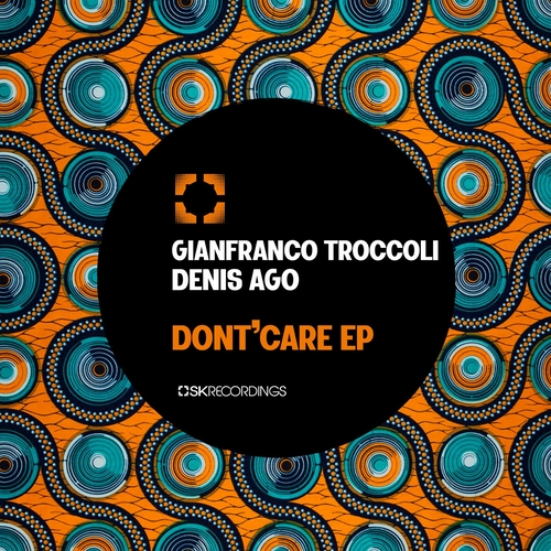 Gianfranco Troccoli, Denis Ago - Don't Care [SK239]